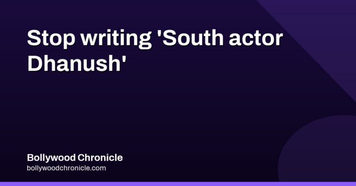 Dhanush: stop sorting Indian cinema into North and South