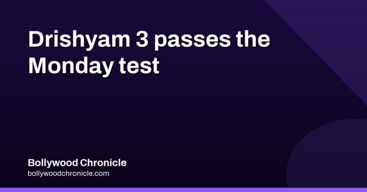 Drishyam 3 passes the Monday test with Rs 341.30 crore worldwide