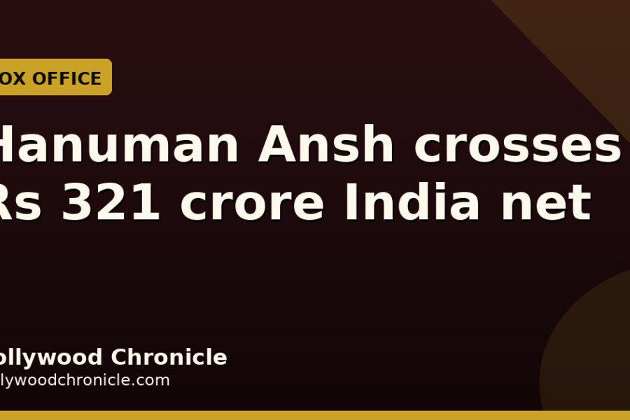 Hanuman Ansh crosses Rs 321 crore India net