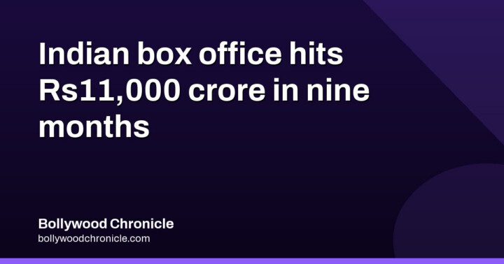 Indian box office hits Rs11,000 crore in nine months
