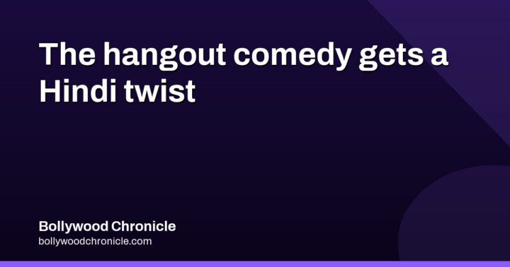 Party Animals: Hindi cinema's one-night-gone-wrong comedy