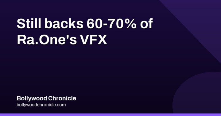 Ra.One at 15: Sinha still backs 60-70% of its VFX