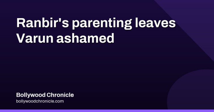 Varun Dhawan: Ranbir Kapoor's Parenting Makes Him Ashamed